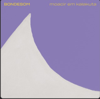 Bondesom - Moacir em Kalakuta (single) - Master