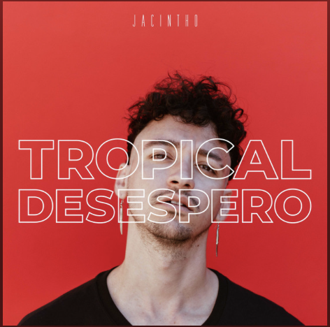 Jacintho - Tropical Desespero - Master